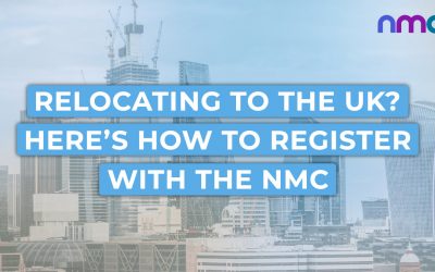 Relocating to the UK? Here’s How to Register with the NMC