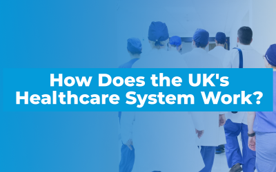 How Does the UK’s Healthcare System Work?